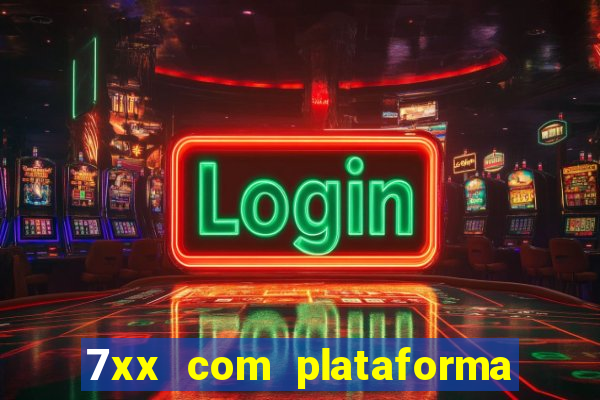 7xx com plataforma de jogos